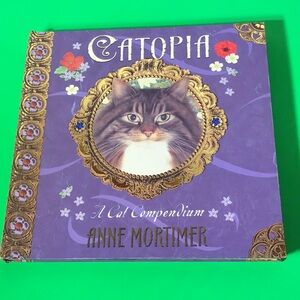 Catopia A Cat Compendium Big book of cat treasures & fun by Anne Mortimer 2007